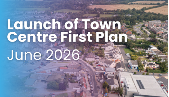 Launch of Dunshaughlin Town Centre First Plan Now Available